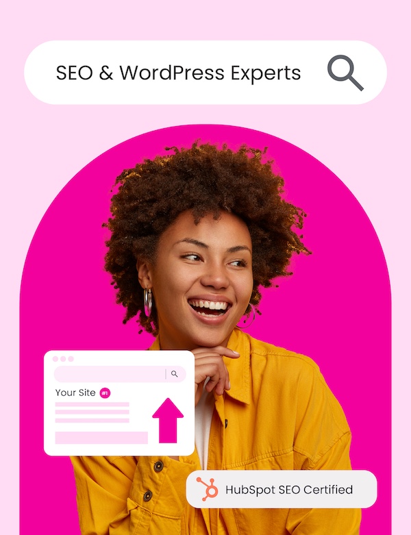 Smiling woman in a yellow shirt against a vibrant pink background, with a search bar displaying ‘SEO & WordPress Experts’ and graphics representing website ranking improvements, including a browser window with an upward arrow and a ‘HubSpot SEO Certified’ badge.
