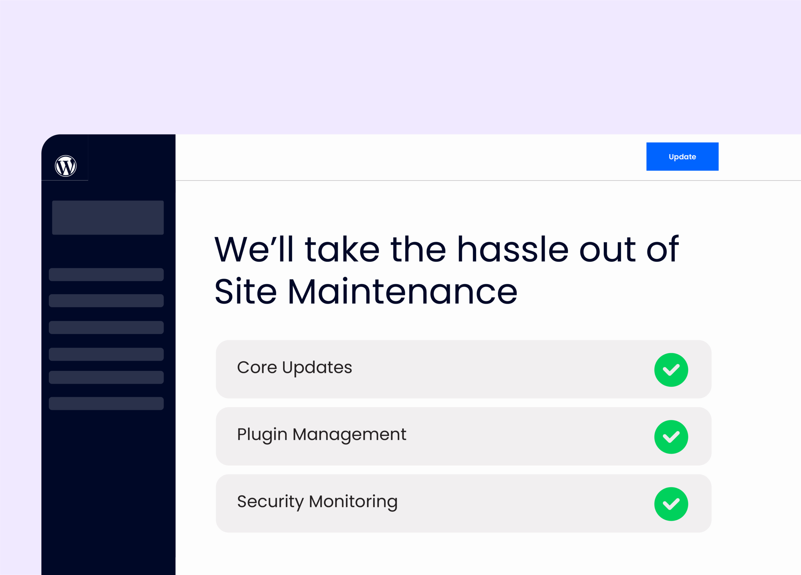 SiteCare takes the hassle out of site maintenance by processing WordPress core, plugin and theme updates